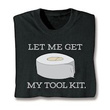Product Image for Let Me Get My Tool Kit. Shirts