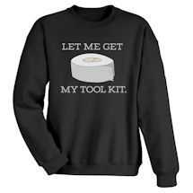 Alternate Image 1 for Let Me Get My Tool Kit. Shirts