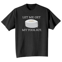Alternate Image 2 for Let Me Get My Tool Kit. Shirts