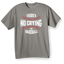 Alternate Image 2 for There's No Crying T-Shirt or Sweatshirt - Baseball