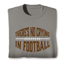 Alternate image There&#39;s No Crying T-Shirt or Sweatshirt - Football