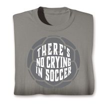 Product Image for There's No Crying T-Shirt or Sweatshirt - Soccer