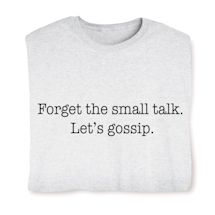 Product Image for Forget The Small Talk. Let's Gossip. Shirts