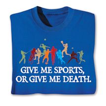 Product Image for Give Me Sports, Or Give Me Death. Shirts