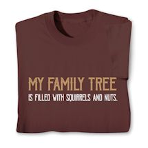 Product Image for My Family Tree Is Filled With Squirrels And Nuts. Shirts