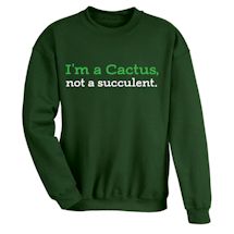 Alternate Image 1 for I'm A Cactus, Not A Succulent. Shirts