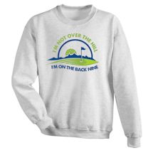 Alternate Image 1 for I'm Not Over The Hill. I'm On The Back Nine Shirts