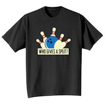 Alternate Image 2 for Who Gives A Split? Shirts