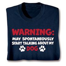 Product Image for Warning: May Start Talking About My Dog Shirts