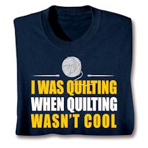 Product Image for I Was Quilting Shirts