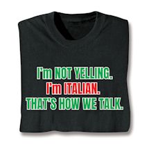 Product Image for I'm Not Yelling T-Shirt or Sweatshirt