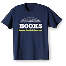 Alternate Image 2 for Books Because Reality Is Overrated Shirts