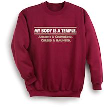 Alternate Image 1 for My Body Is A Temple. Ancient & Crumbling. Cursed & Haunted. T-Shirt or Sweatshirt
