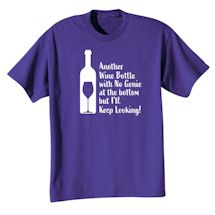 Alternate Image 2 for Another Wine Bottle With No Genie At The Bottom But I'll Keep Looking! Shirts