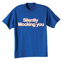 Alternate Image 2 for Silently Mocking You Shirts
