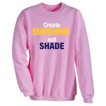 Alternate Image 1 for Create Sunshine Not Shade Shirts
