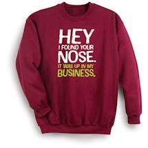 Alternate Image 1 for Hey I Found Your Nose. It Was Up In My Business. Shirts