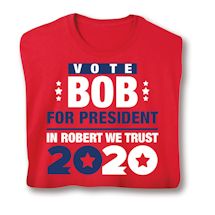 Product Image for Vote Bob For President. In Robert We Trust 2020 Shirts