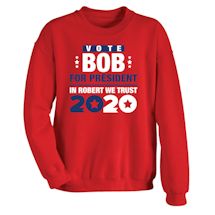Alternate Image 1 for Vote Bob For President. In Robert We Trust 2020 Shirts
