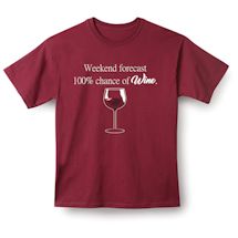 Alternate Image 2 for Weekend Forcast 100% Chance Of Wine. Shirts