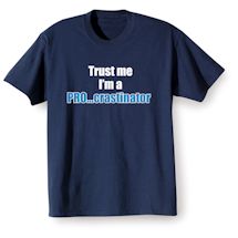 Alternate Image 2 for Trust Me I'm A Pro-Crastinator Shirts