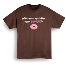 Alternate Image 2 for Whatever Sprinkles Your Donuts. Shirts