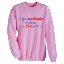 Alternate Image 1 for Step Aside Barbie There's A New Doll In Town. T-Shirt or Sweatshirt
