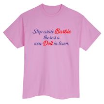 Alternate Image 2 for Step Aside Barbie There's A New Doll In Town. T-Shirt or Sweatshirt