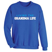 Alternate Image 2 for Living The Grandma Life T-Shirt or Sweatshirt