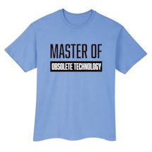 Alternate Image 2 for Master Of Obsolete Technology Shirts