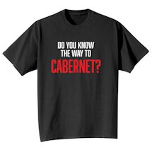 Alternate Image 2 for Do You Know The Way To Cabernet? Shirts