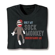 Product Image for Only My Sock Monkey Understands Me. Shirts