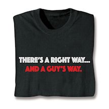 Product Image for There's A Right Way.. And A Guy's Way. Shirts