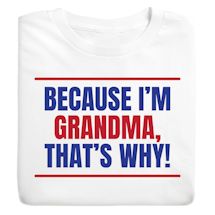 Product Image for Because I'm Grandma, That's Why! Shirts