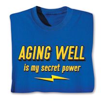 Product Image for Aging Well Is My Secret Power Shirts