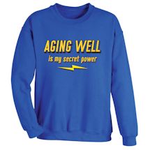 Alternate Image 1 for Aging Well Is My Secret Power Shirts