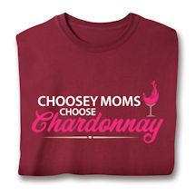 Product Image for Choosey Moms Choose Chardonnay T-Shirt or Sweatshirt