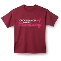 Alternate Image 2 for Choosey Moms Choose Chardonnay T-Shirt or Sweatshirt