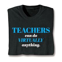 Product Image for Teachers Can Do Virtually Anything. Shirts