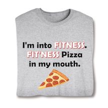 Product Image for I'm Into Fitness. Fit'ness Pizza In My Mouth. Shirts