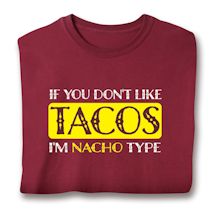 Product Image for If You Don't Like Tacos I'm Nacho Type Shirts