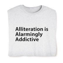 Product Image for Alliteration Is Alarmingly Addictive T-Shirt or Sweatshirt