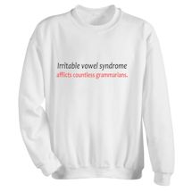 Alternate Image 2 for Irritable Vowel Syndrome Afflicts Countless Grammarians. T-Shirt or Sweatshirt