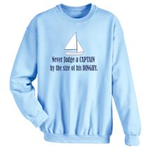 Alternate Image 2 for Never Judge A Captain By The Size Of His Dinghy. T-Shirt or Sweatshirt