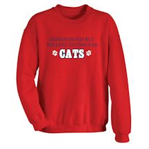 Alternate Image 2 for Introverted But Willing To Discuss Cats T-Shirt or Sweatshirt