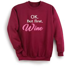 Alternate Image 2 for OK. But First, Wine T-Shirt or Sweatshirt