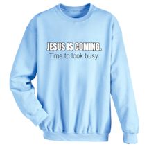 Alternate Image 2 for Jesus Is Coming Time To Look Busy. Shirts