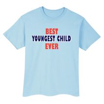 Alternate Image 1 for Best Youngest Child Ever Shirts