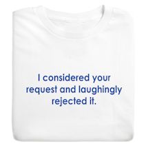 Product Image for I Considered Your Request And Laughingly Rejected It. Shirts