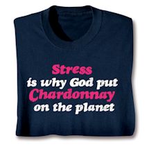 Product Image for Stress Is Why God Put Chardonnay On The Planet Shirts